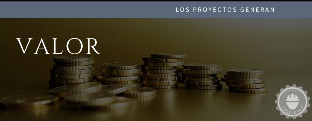 Imagen con dinero en el fondo y la leyenda: Los proyectos Generan Valor