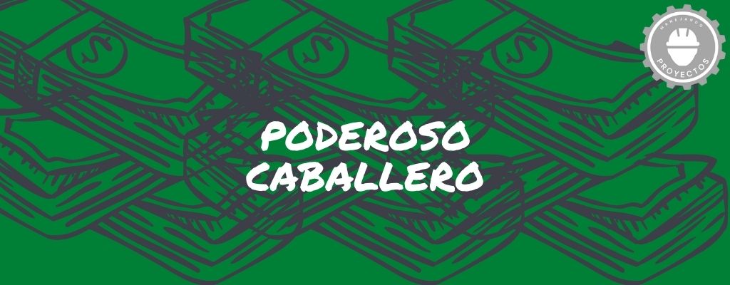 Poderoso Caballero... el buen dinero... 